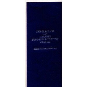 1982-83 JAPANESE BUDDHIST SCULPTURE AD 600-1300 GUIDE TO THE EXHIBITION